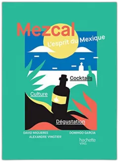 photo du vin Mezcal l’Esprit du Mexique