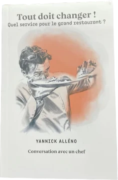 photo Tout Doit Changer Quel Service Pour le Grand Restaurant Par Yannick Alléno