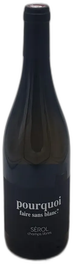 illustration du vin Vin de France "Pourquoi Faire Sans Blanc ?" Stéphane Sérol